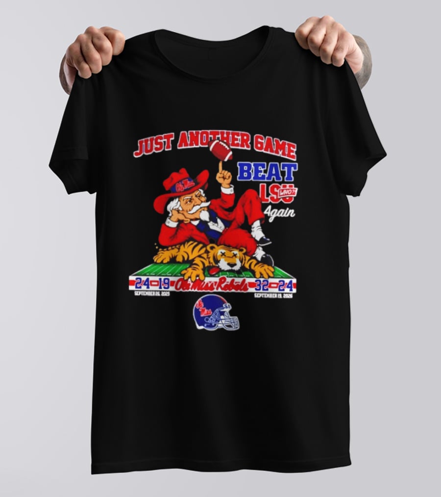 Just Another Game Beat LSU Again Ole Miss Rebels Victory September 30 2023 T-Shirt