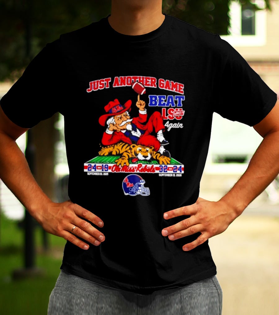 Just Another Game Beat LSU Again Ole Miss Rebels Victory September 30 2023 T-Shirt