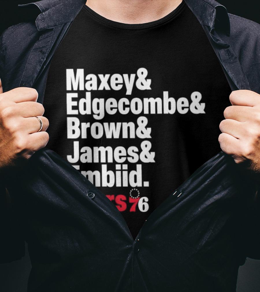 Philadelphia 76ers 2026 Maxey Edgecombe Brown James Embiid Lineup 76ers T-Shirt