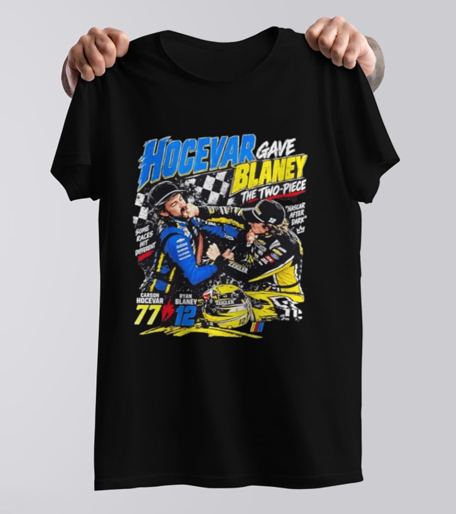 Hocevar Blaney The Two Piece NASCAR After Dark 77 12 T-Shirt
