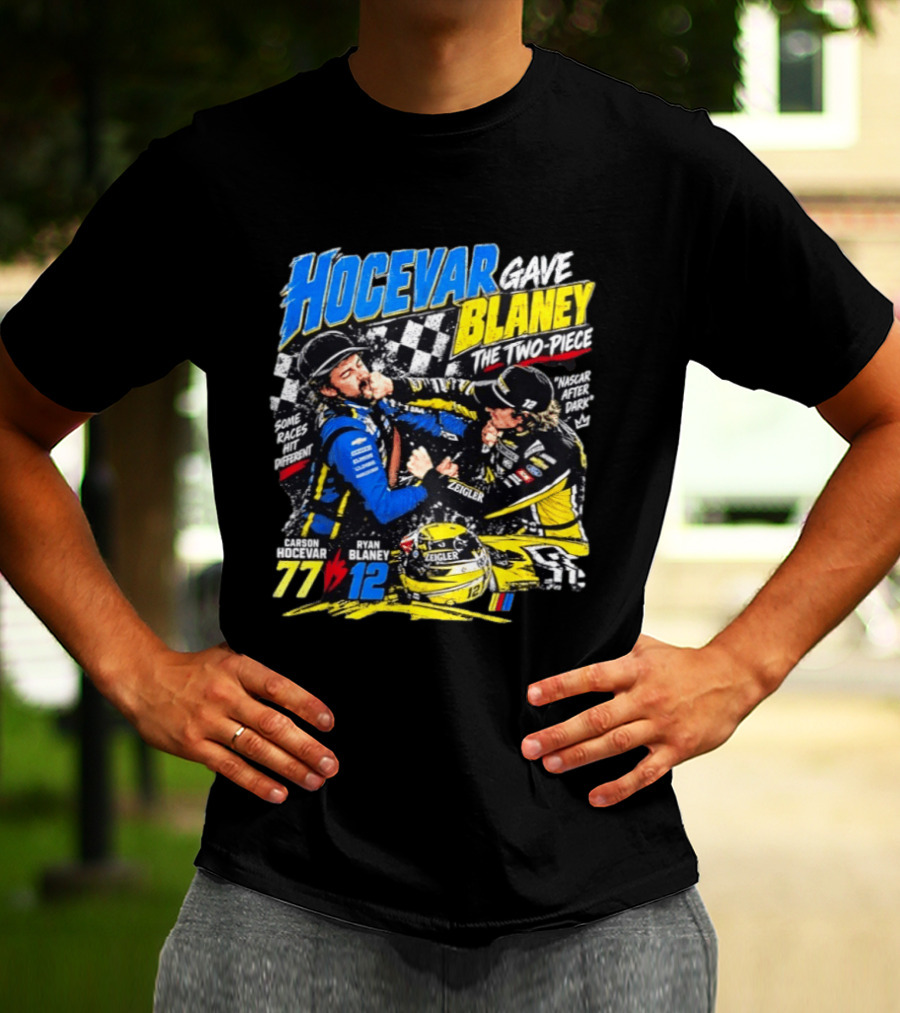 Hocevar Blaney The Two Piece NASCAR After Dark 77 12 T-Shirt