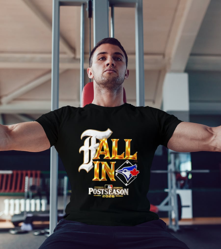 Fall In Toronto Blue Jays 2026 MLB Postseason T-Shirt