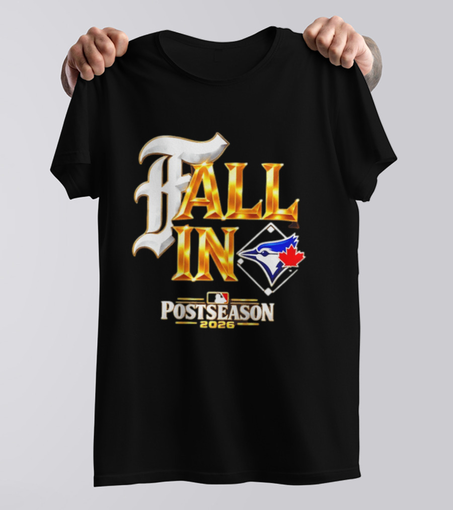 Fall In Toronto Blue Jays 2026 MLB Postseason T-Shirt