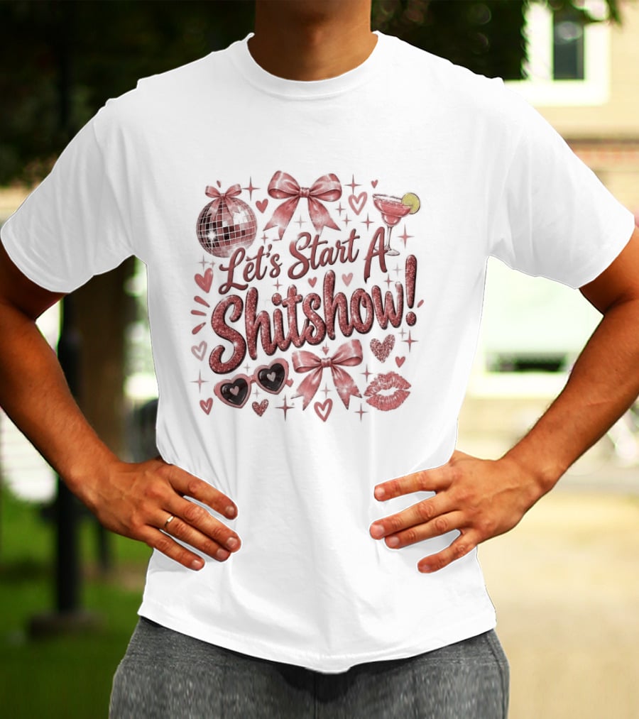 Let's Start A Shitshow Red Ribbons Hearts Sparkles Fun Party Mood T-Shirt
