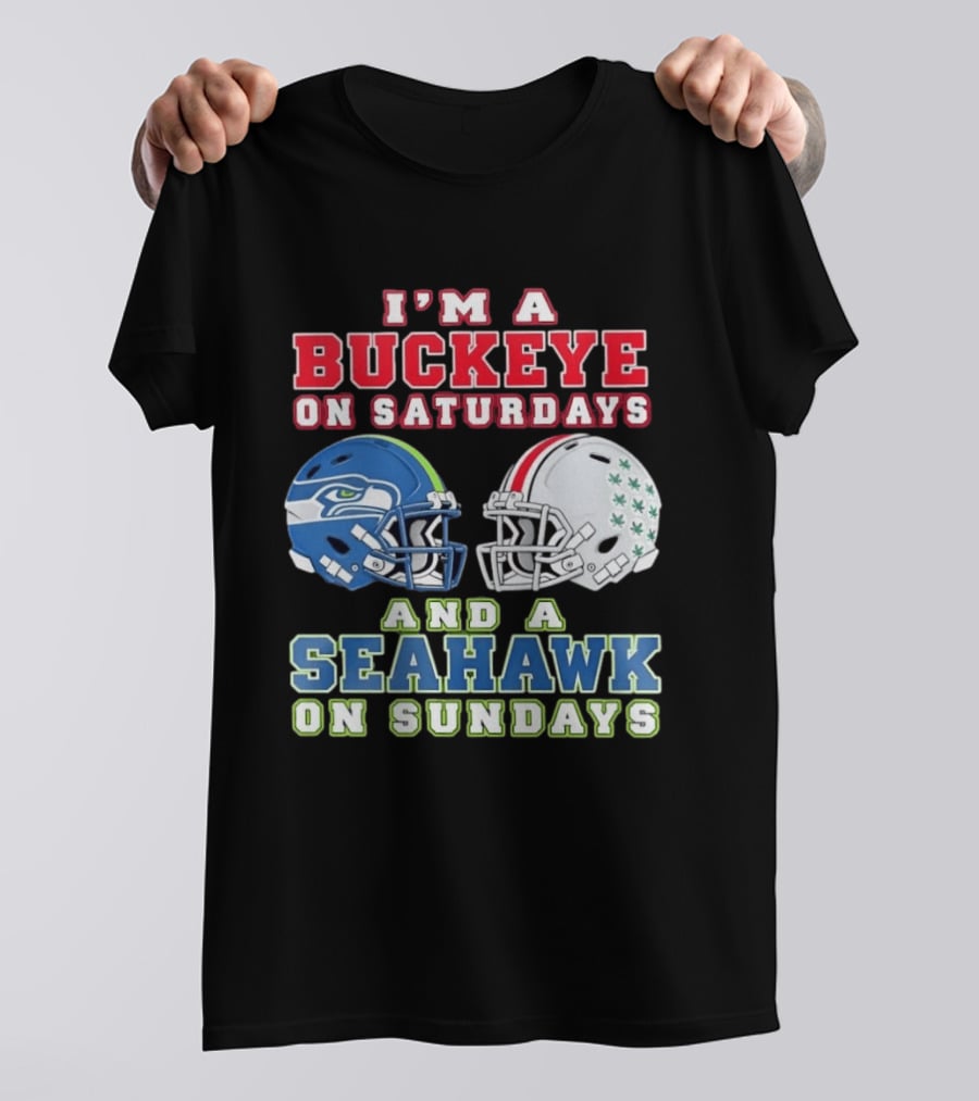 I'm A Buckeye On Saturdays And A Seahawk On Sundays Football Helmets T-Shirt