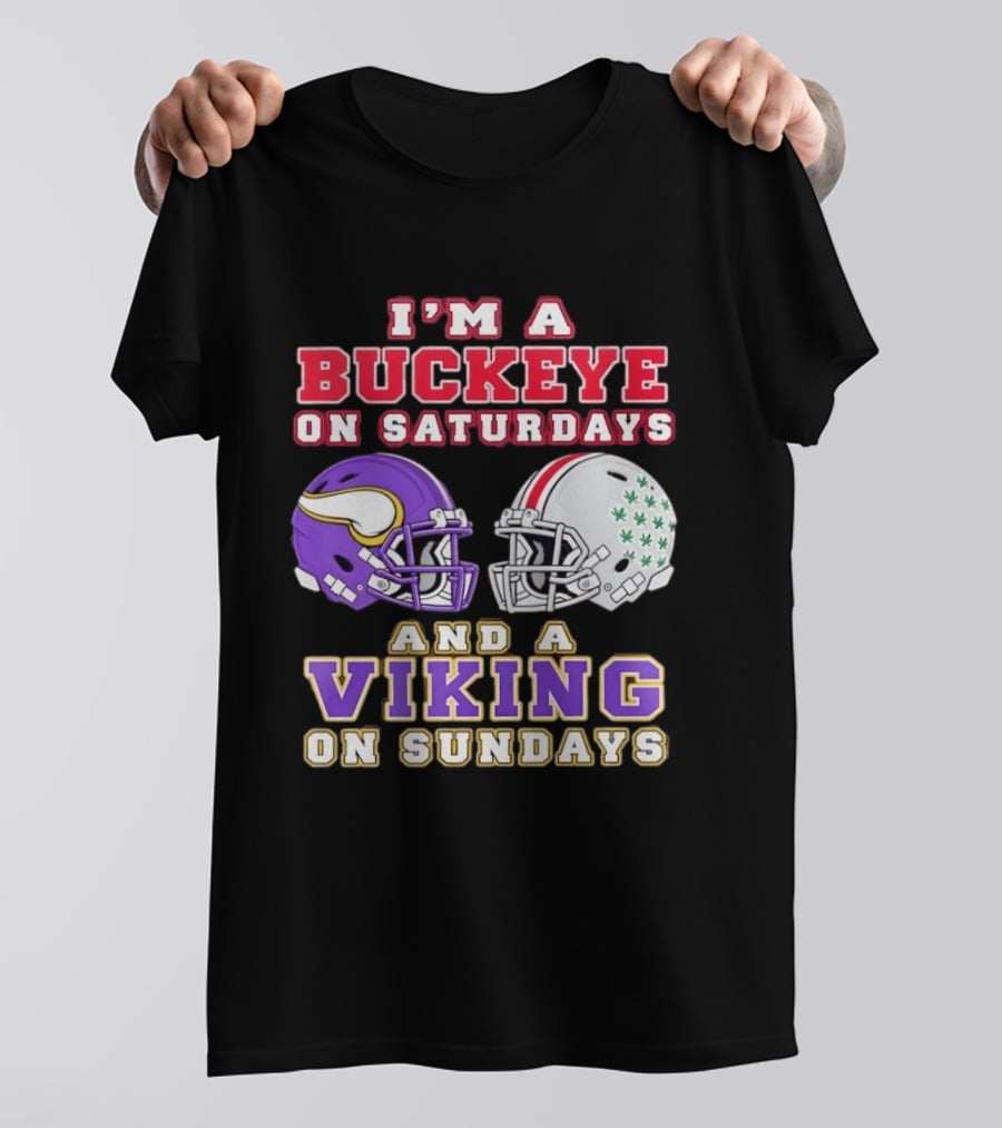 I'm A Buckeye On Saturdays And A Viking On Sundays Football Helmets T-Shirt