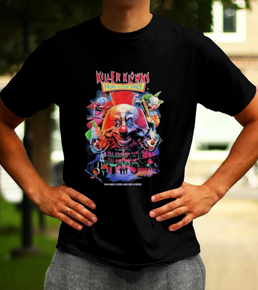 Killer Klowns From Outer Space They Make Aliens Look Join The Circus Creepy Clown Movie T-Shirt