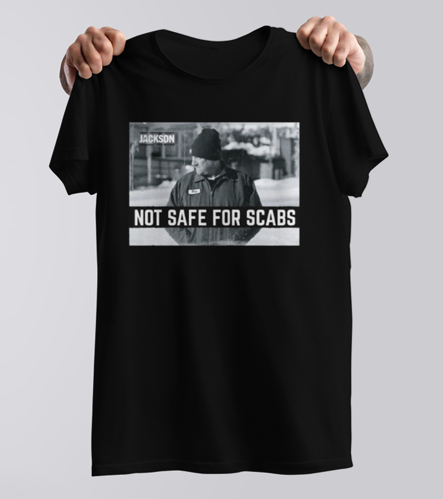 Troy Jackson Not Safe For Scabs Working Class Fighter T-Shirt