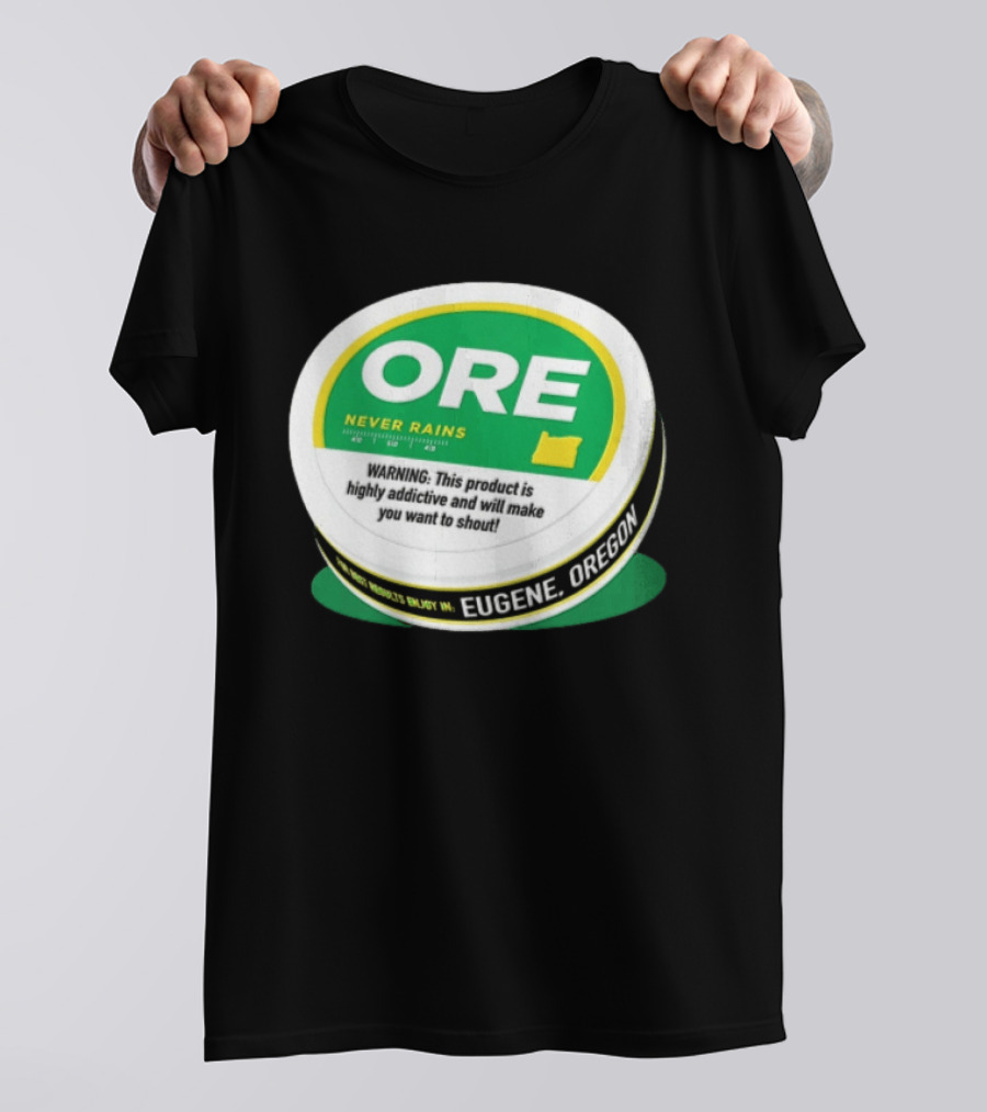ORE Never Rains Eugene Oregon Highly Addictive College Football T-Shirt