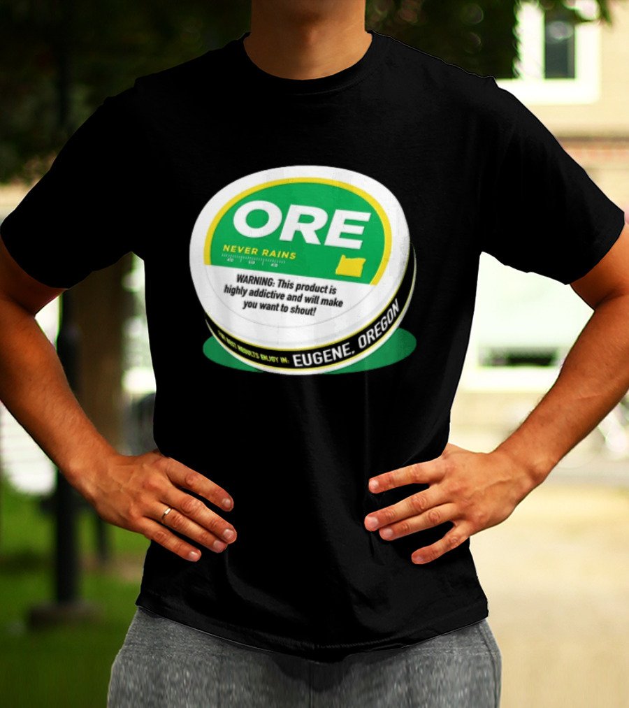 ORE Never Rains Eugene Oregon Highly Addictive College Football T-Shirt