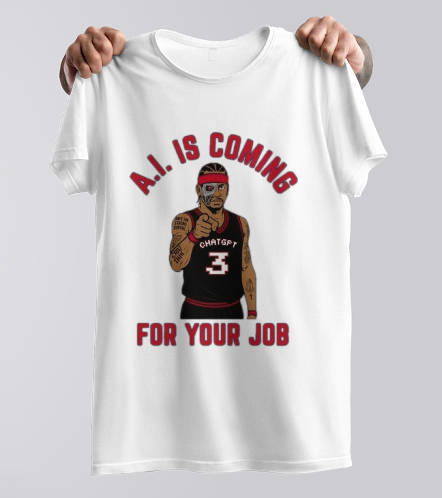 Allen Iverson A.I. Is Coming For Your Job ChatGPT Basketball Tattoo T-Shirt