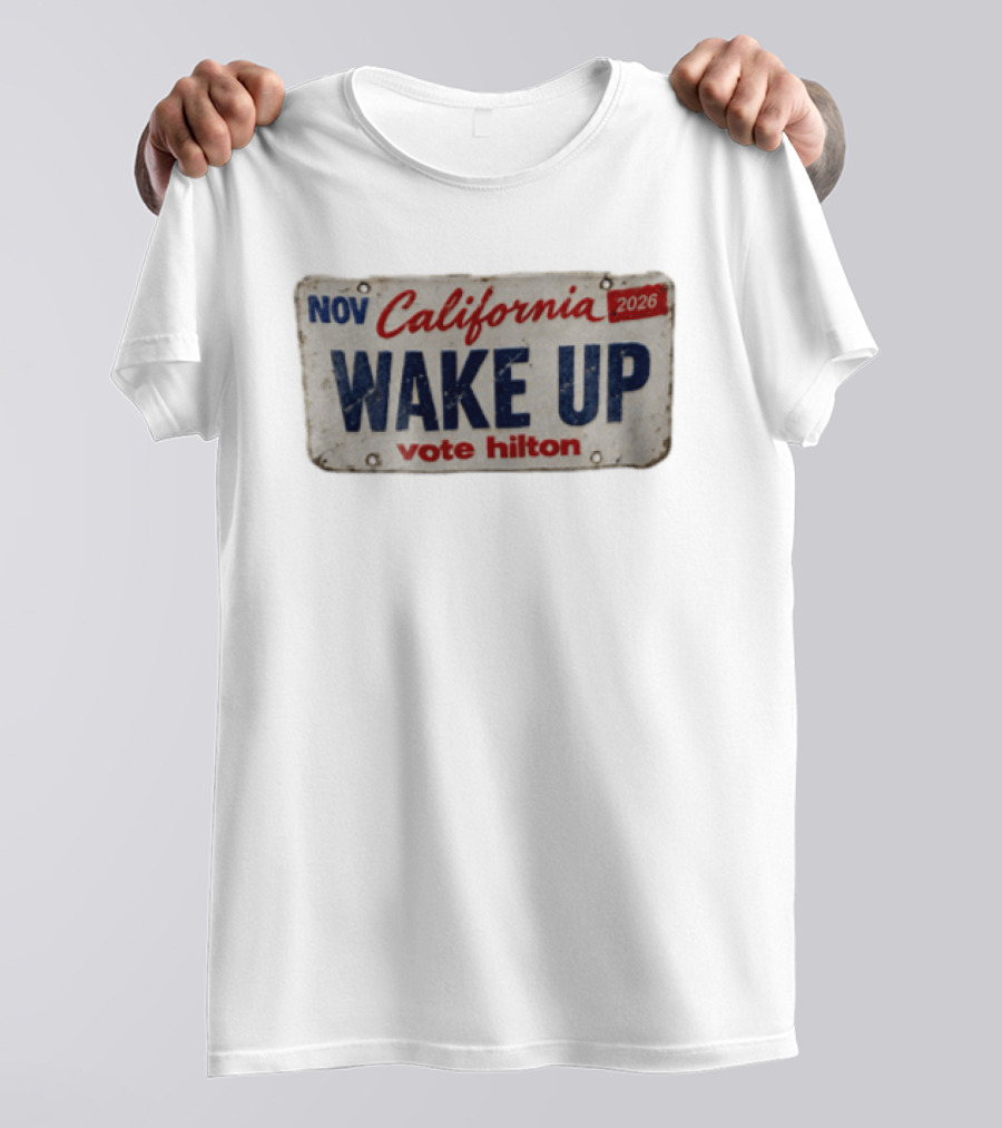 NOV California Wake UP Vote Hilton 2026 License Plate T-Shirt