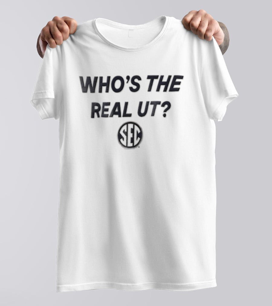 Who's The Real UT SEC Football Rivalry T-Shirt
