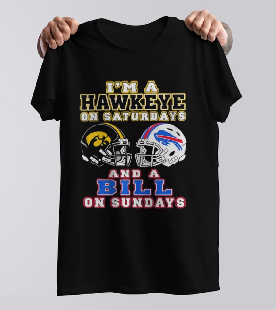 I'm A Hawkeye On Saturdays And A Bill On Sundays Football Helmets T-Shirt