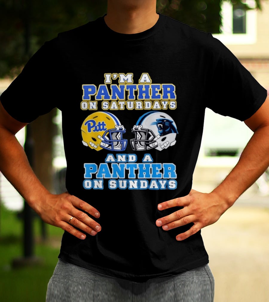 I'm A Panther On Saturdays Pitt Football And A Panther On Sundays Carolina Football T-Shirt
