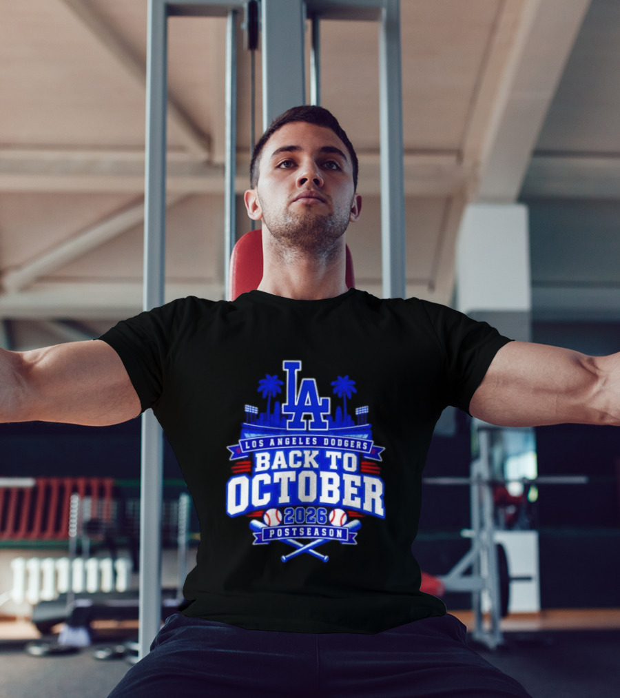 LA Los Angeles Dodgers 2026 Back To October Postseason Baseball Skyline T-Shirt
