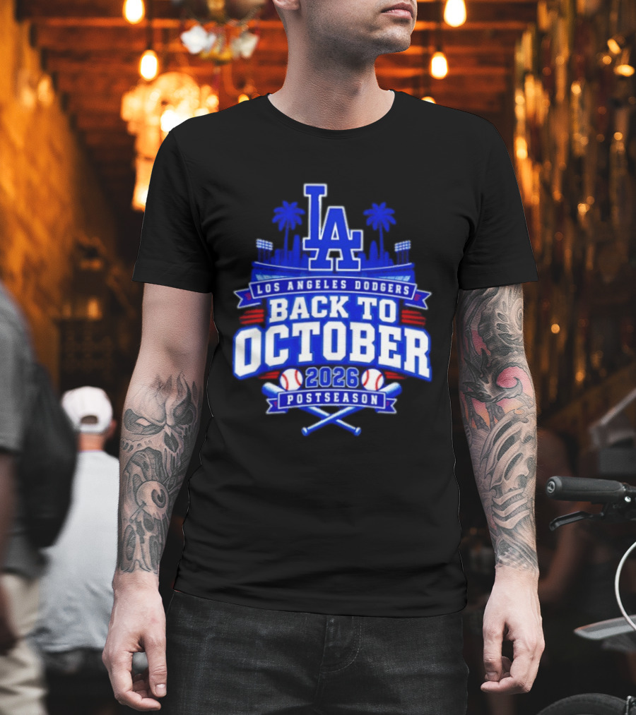 LA Los Angeles Dodgers 2026 Back To October Postseason Baseball Skyline T-Shirt