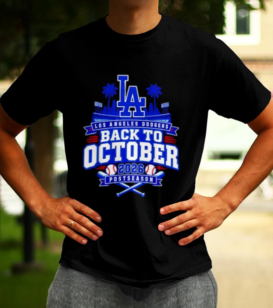 LA Los Angeles Dodgers 2026 Back To October Postseason Baseball Skyline T-Shirt