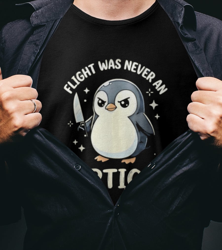 Flight Was Never An Option Penguin With Knife T-Shirt
