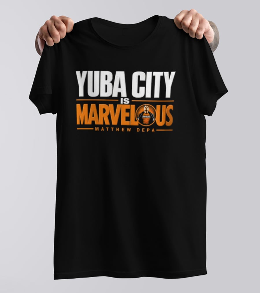 Yuba City Is Marvelous Matthew Depa T-Shirt