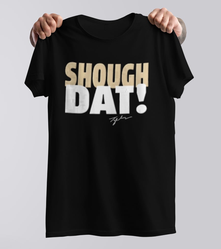 SHOUGH DAT! Tyler Signature Edition T-Shirt
