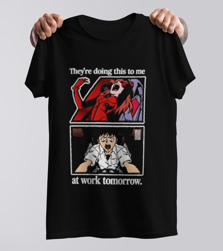 They're Doing This To Me Tomorrow Asuka Langley Soryu Shinji Ikari At Work T-Shirt