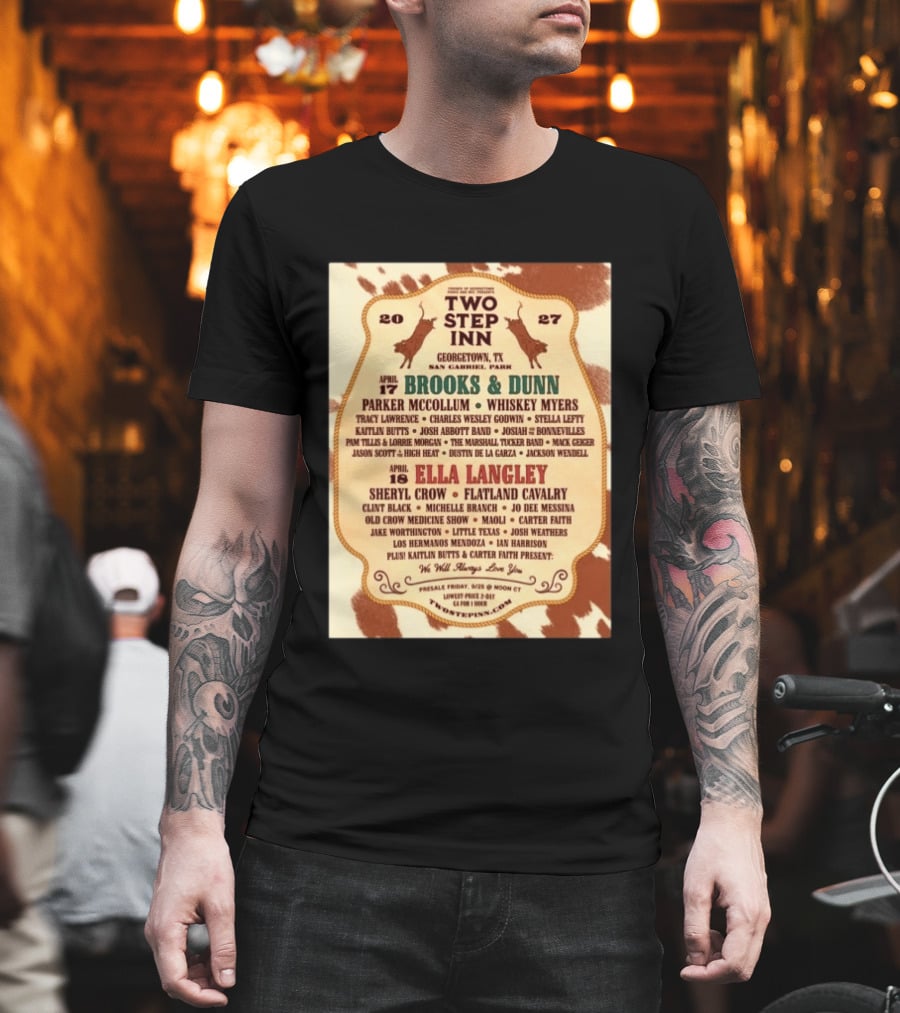 Two Step Inn Festival 2027 Georgetown TX April 17 18 Brooks Dunn Ella Langley Sheryl Crow Lineup T-Shirt