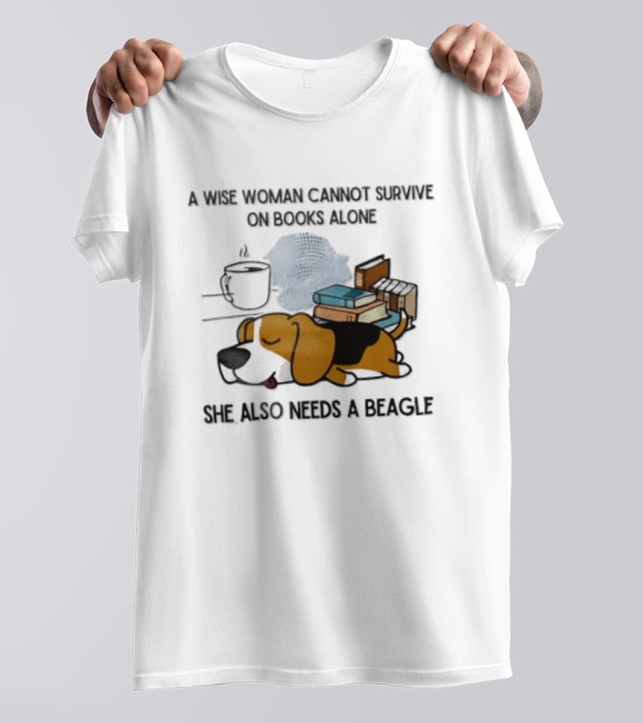 A Wise Woman Cannot Survive On Books Alone She Also Needs A Beagle Coffee Stack T-Shirt
