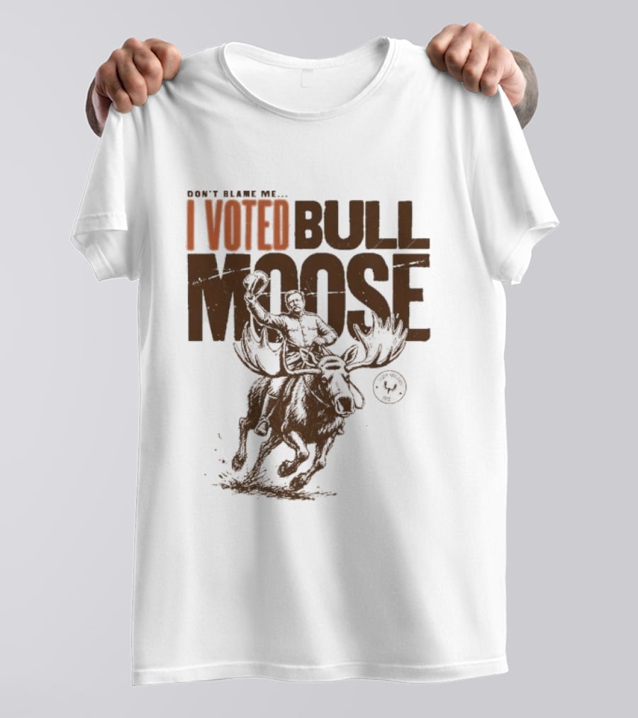 Don't Blame Me I Voted Bull Moose Time Machine MeatEater T-Shirt