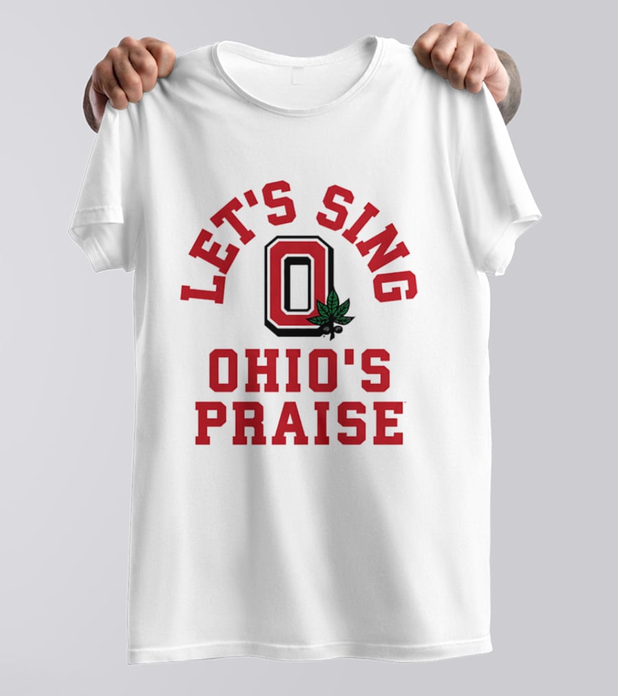 Ohio State Buckeyes Let's Sing Ohio's Praise T-Shirt