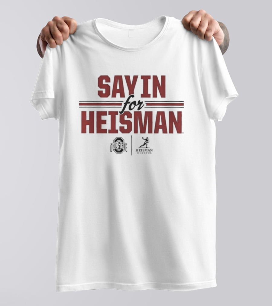 Ohio State Buckeyes Sayin For Heisman 2026 Football T-Shirt