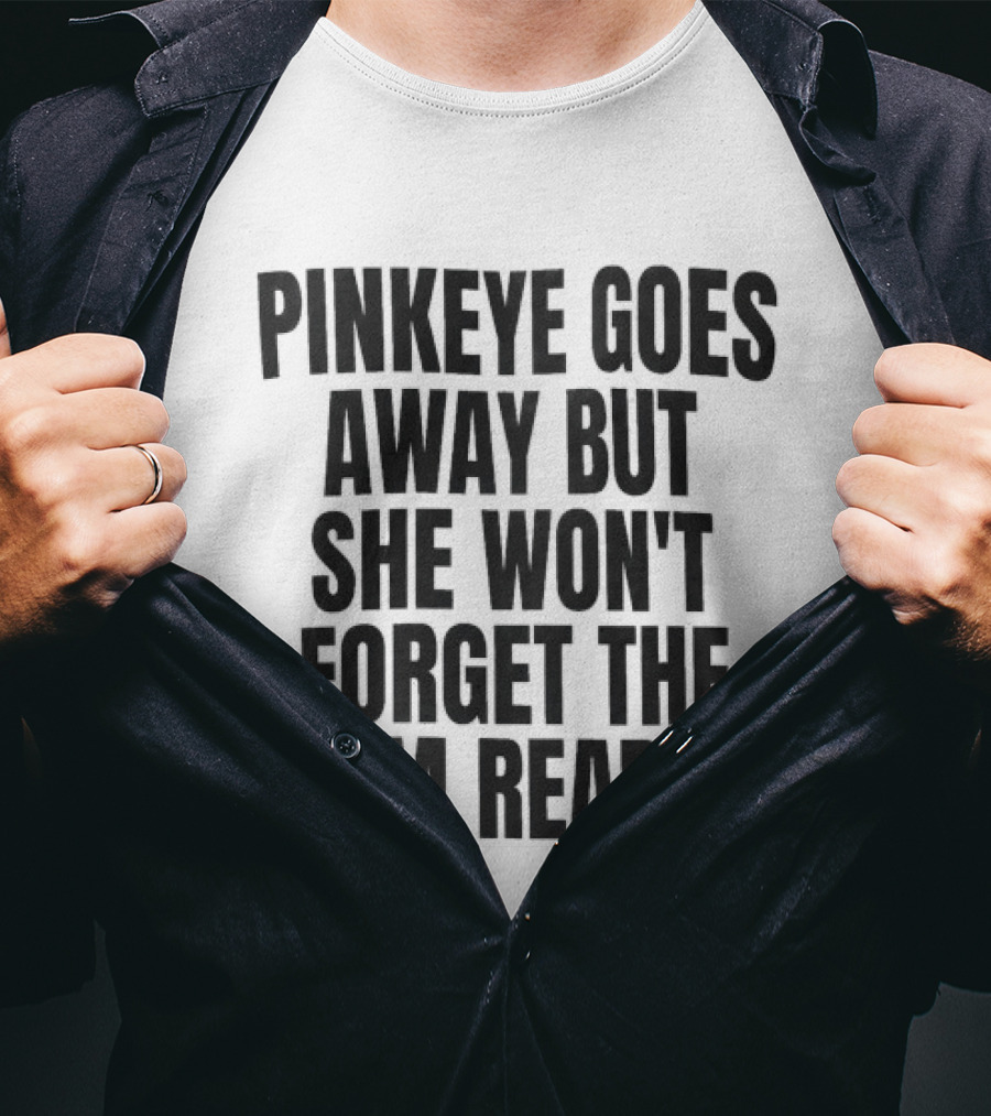 Pinkeye Goes Away But She Won't Forget The Rim Reaper T-Shirt