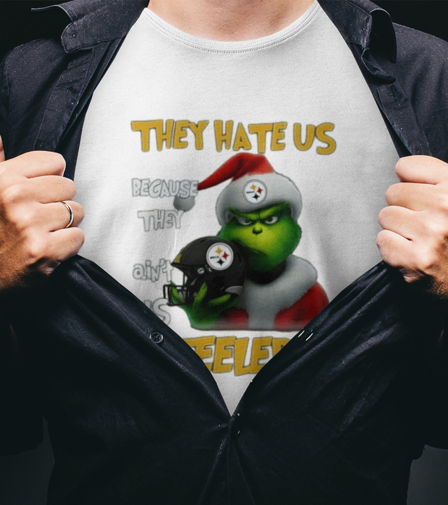 Pittsburgh Steelers Grinch They Hate Us Because They Ain't Us Steelers Christmas T-Shirt