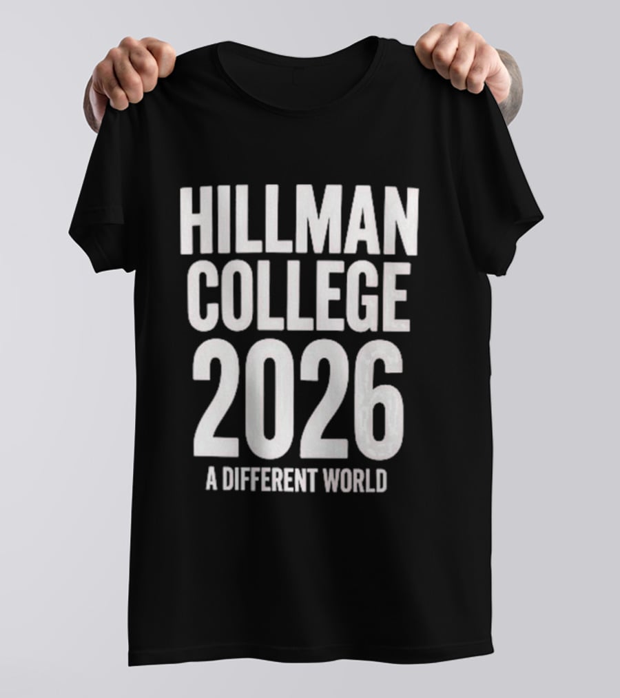 Hillman College 2026 A Different World Class Of 2026 T-Shirt