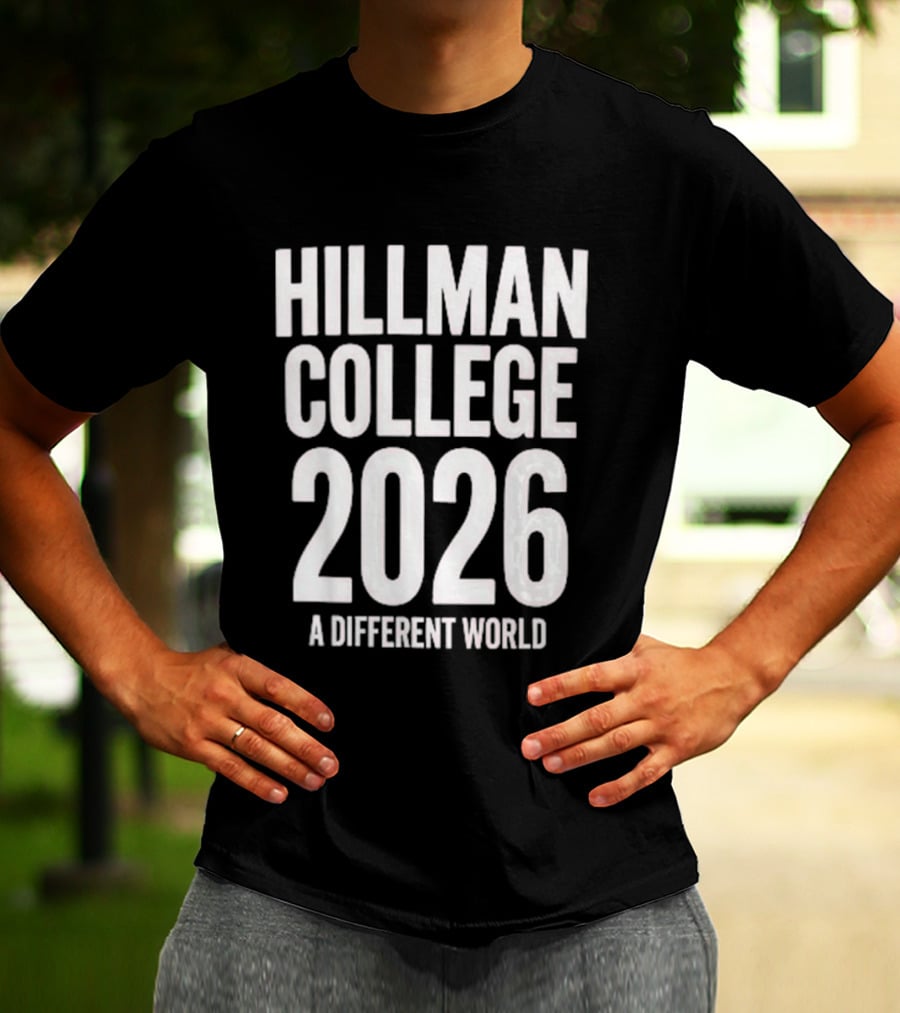 Hillman College 2026 A Different World Class Of 2026 T-Shirt