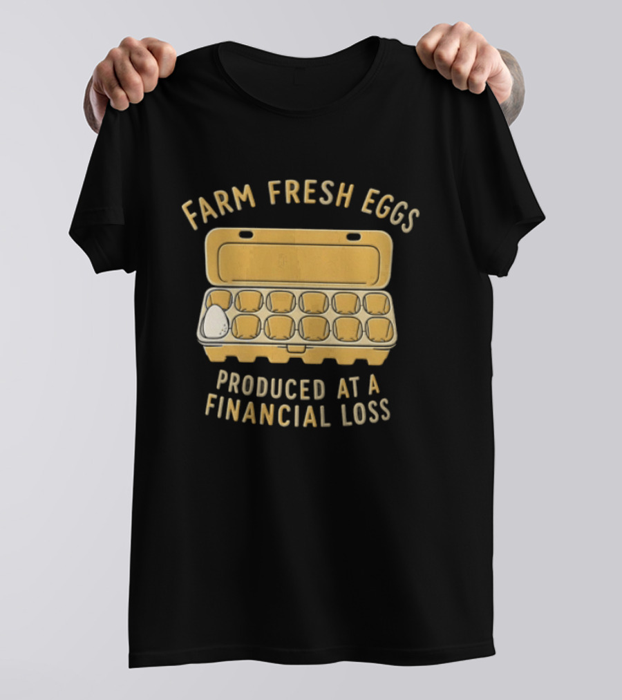 Farm Fresh Eggs Produced At A Financial Loss Egg Carton Single White Egg T-Shirt
