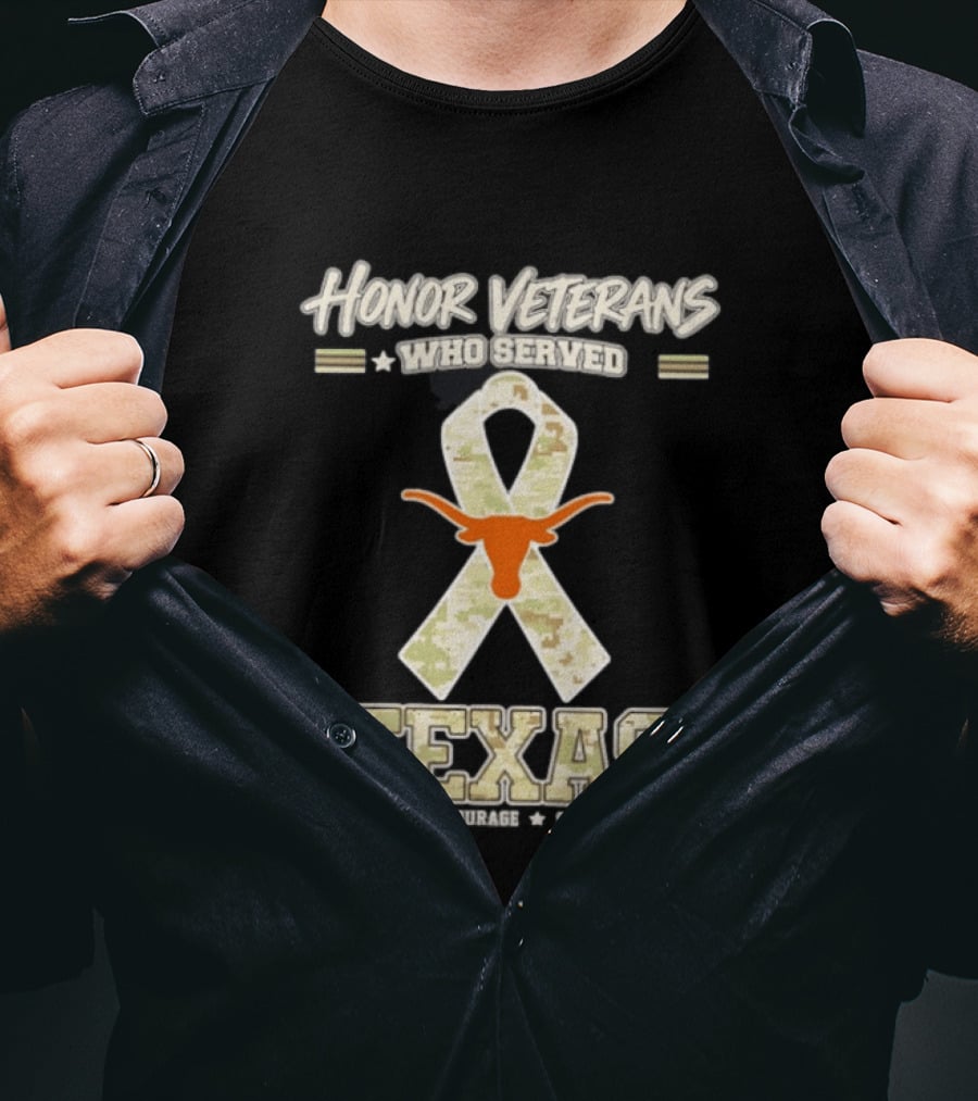Honor Veterans Who Served Texas Longhorns Honor Courage Sacrifice T-Shirt