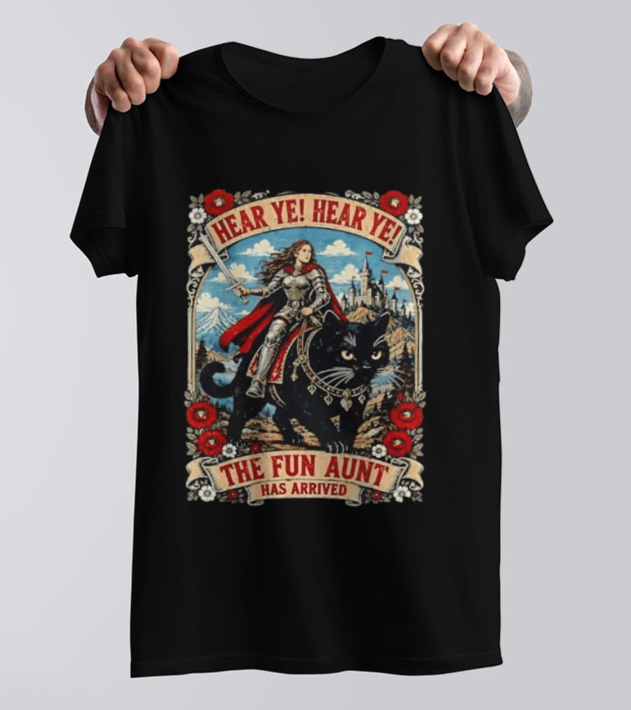 Hear Ye Hear Ye Fun Aunt Has Arrived Medieval Knight On Black Cat T-Shirt
