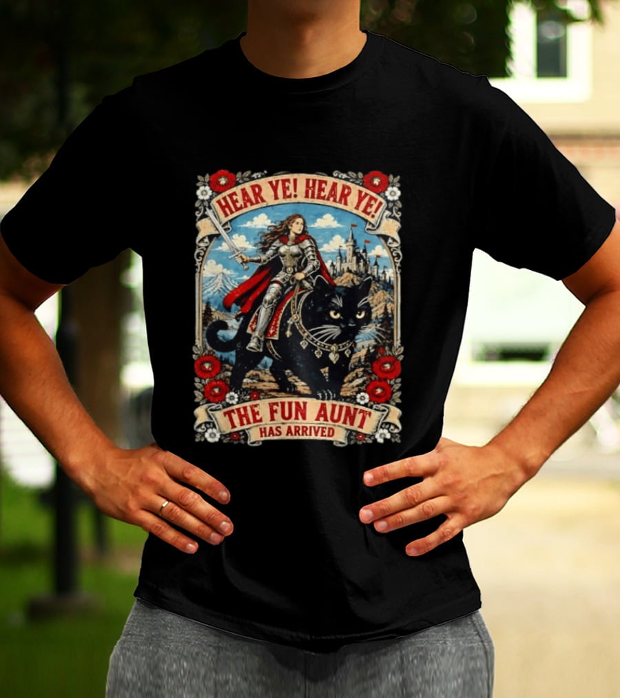 Hear Ye Hear Ye Fun Aunt Has Arrived Medieval Knight On Black Cat T-Shirt