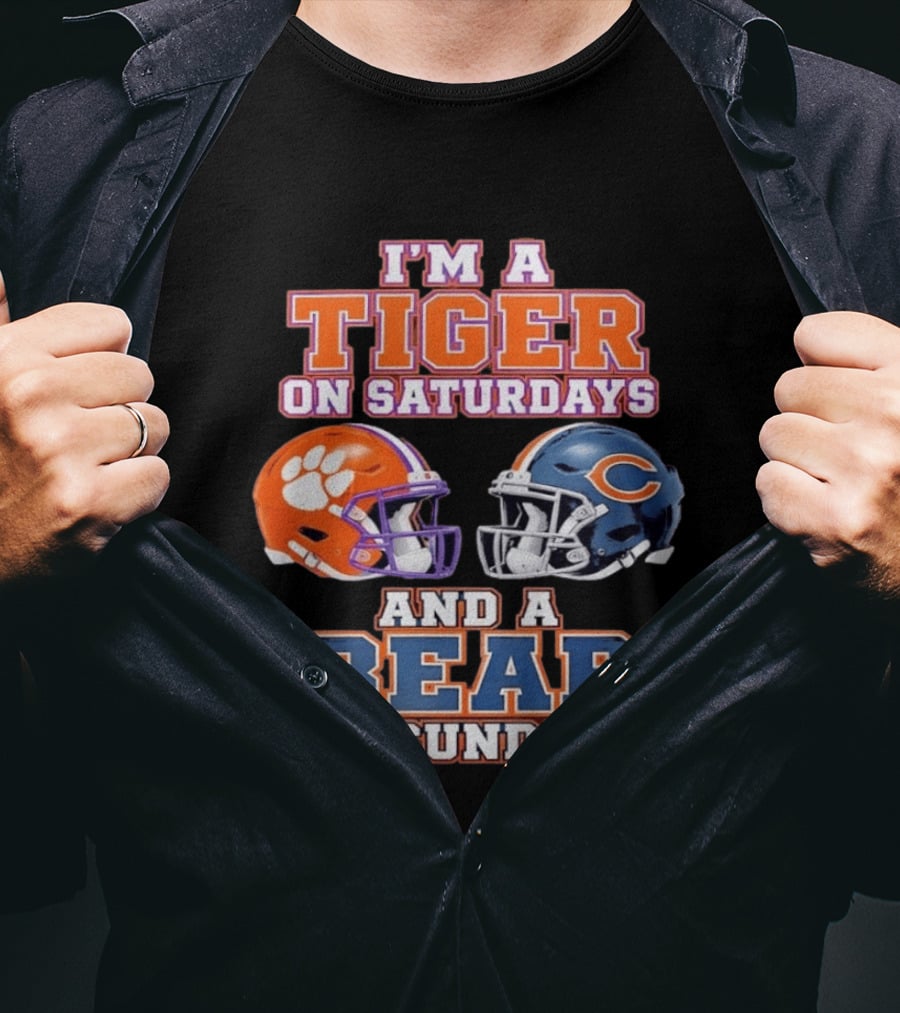 I'm A Tiger On Saturdays And A Bear On Sundays Clemson Tigers Chicago Bears Helmet Fan Gear T-Shirt