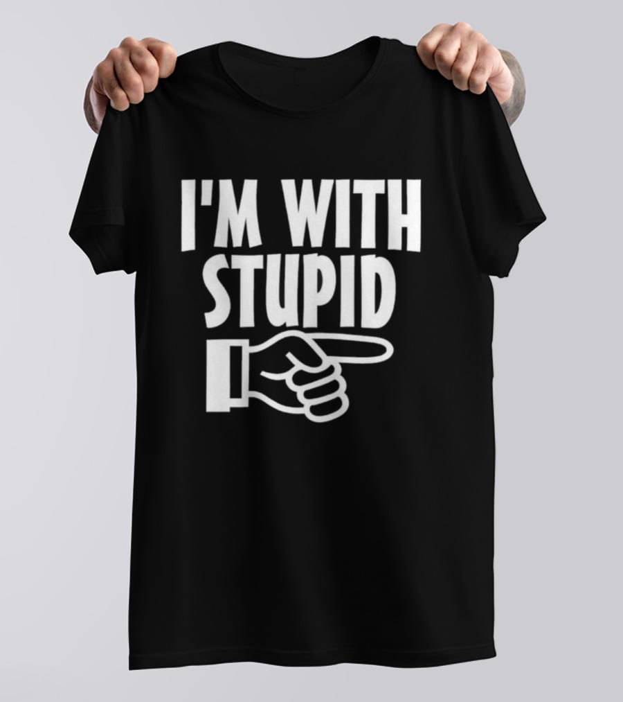 I'm With Stupid Finger Pointing Fun T-Shirt