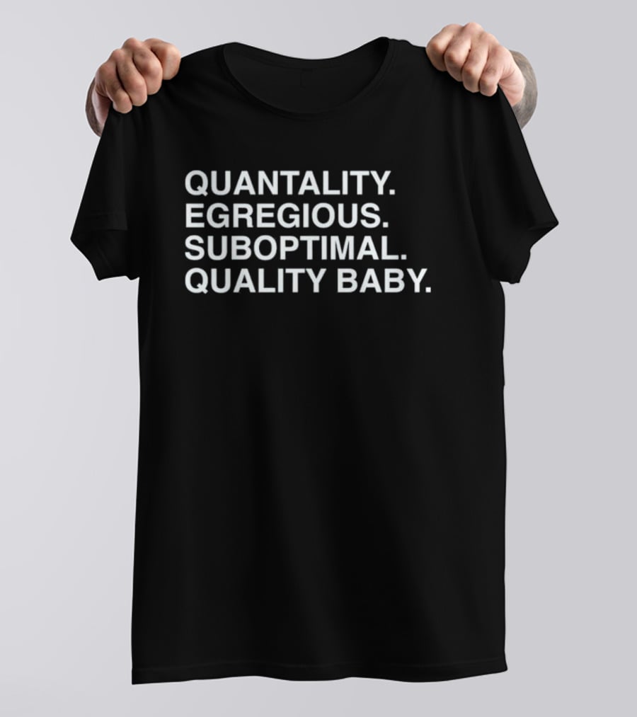 Quantality Egregious Suboptimal Quality Baby T-Shirt