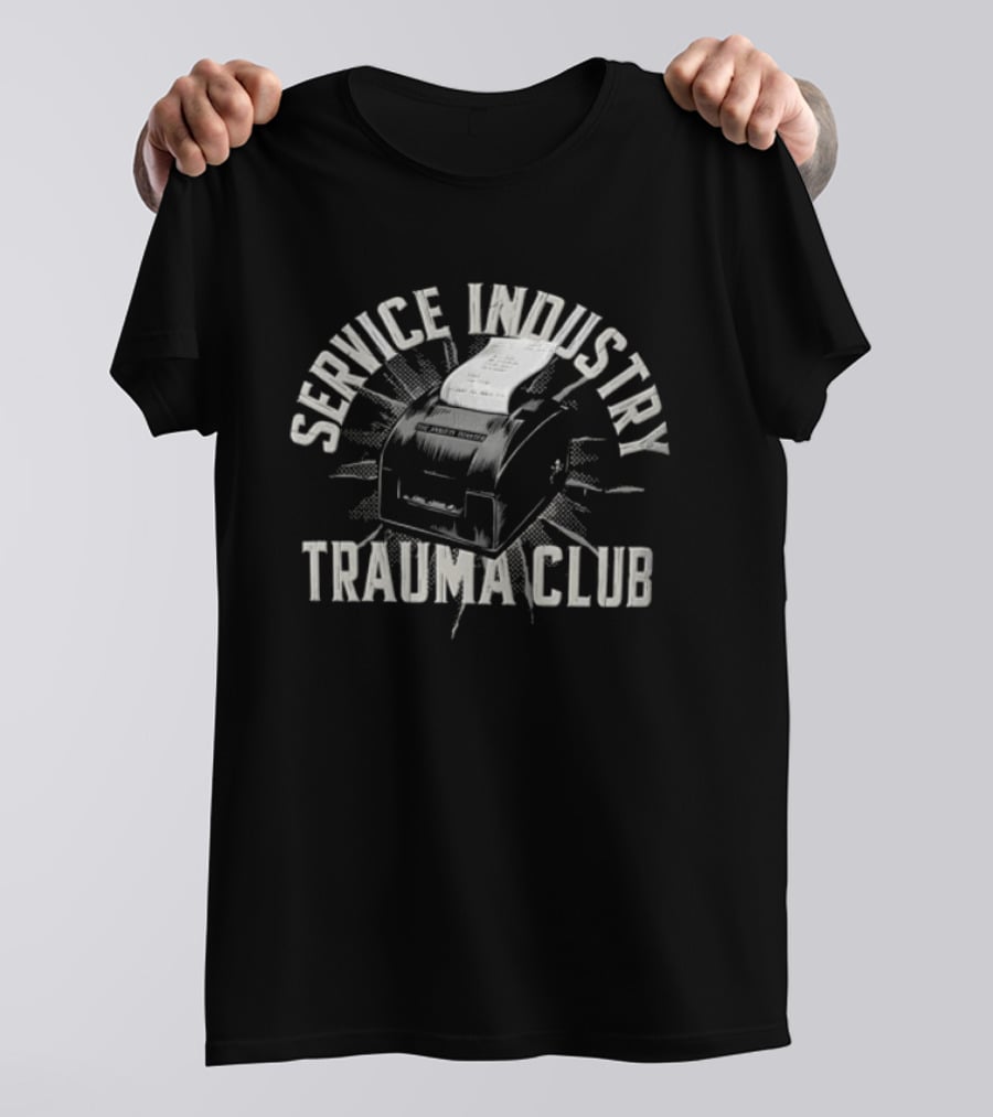 Service Industry Trauma Club Receipt Printer Printing Anxiety T-Shirt