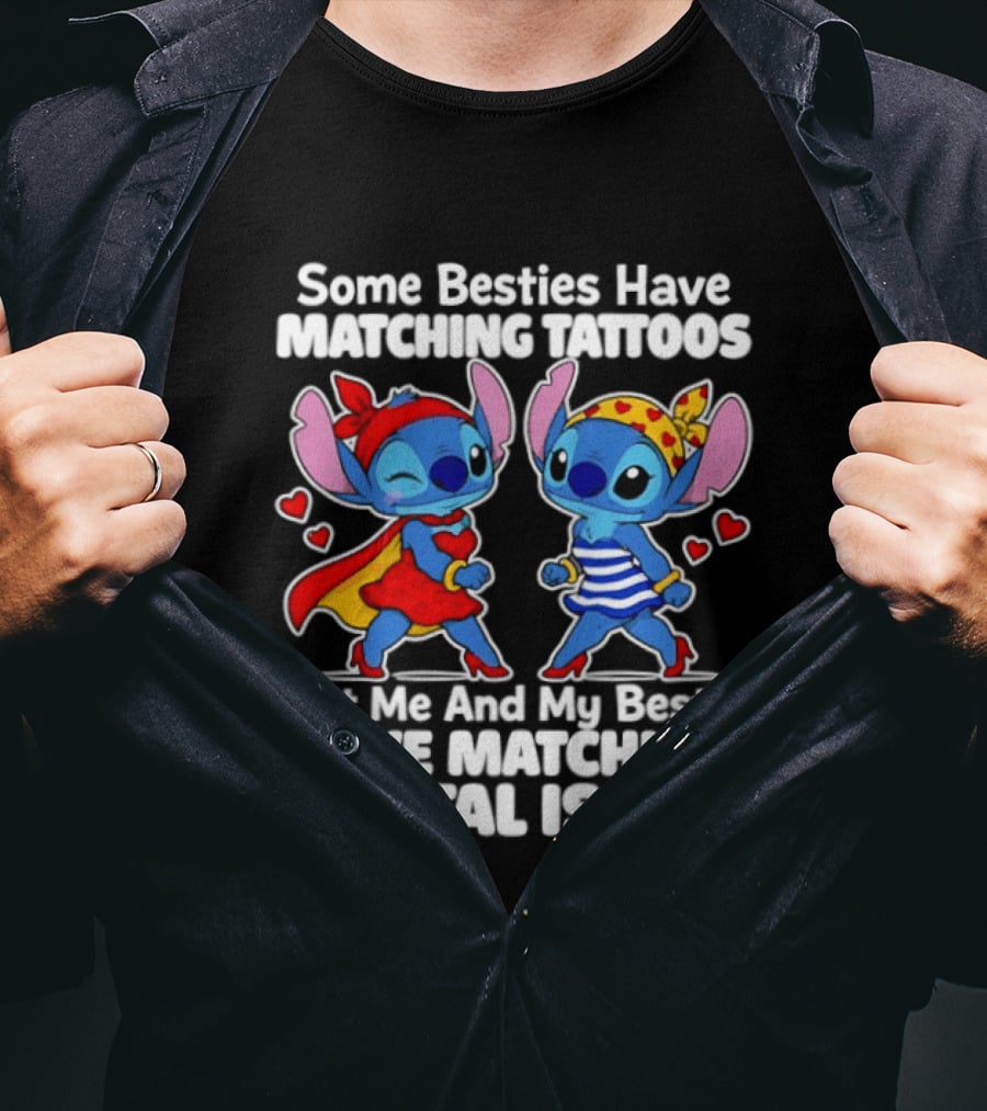 Some Besties Have Matching Tattoos But Me And My Bestie Have Matching Mental Issues T-Shirt