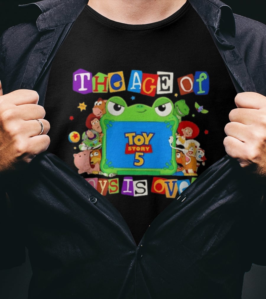 Toy Story 5 The Age Of Toys Is Over T-Shirt