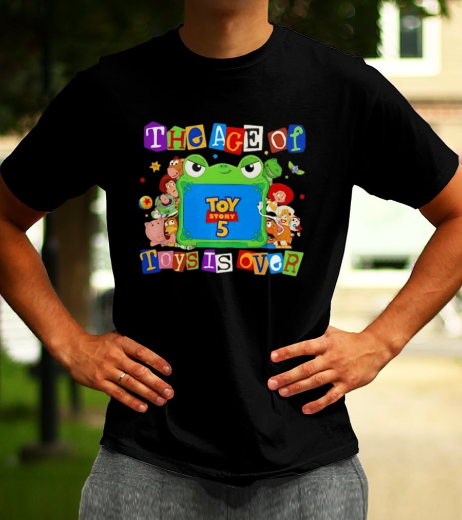 Toy Story 5 The Age Of Toys Is Over T-Shirt