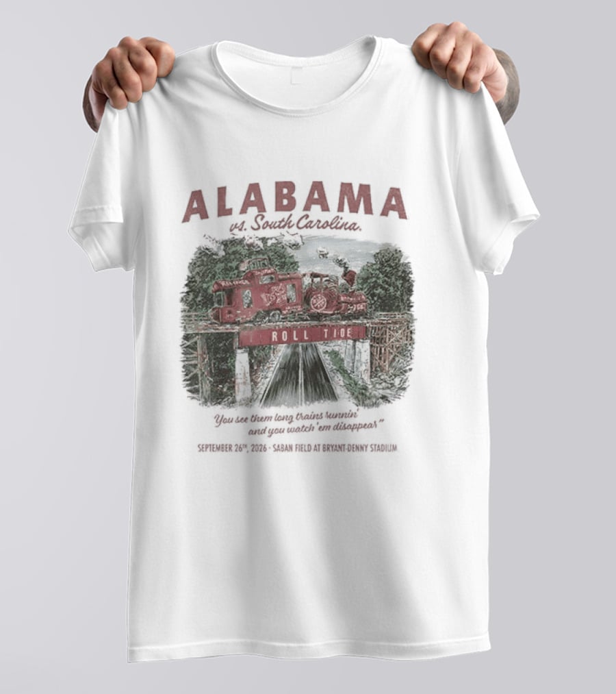 Alabama Vs South Carolina Saban Field Bryant Denny Stadium Tuscaloosa Roll Tide Train 9 26 2026 T-Shirt
