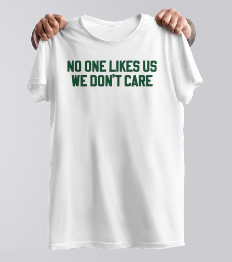 No One Likes Us We Don't Care Philly Football Fan Spirit T-Shirt