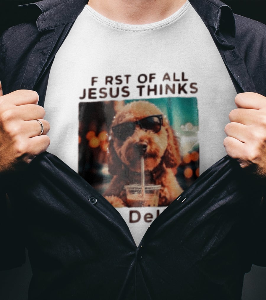First Of All Jesus Thinks I'm A Delight Brown Poodle Sunglasses Drinking T-Shirt