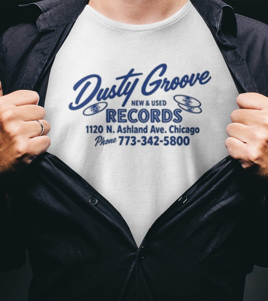 Dusty Groove New And Used Records 1120 N Ashland Ave Chicago Phone 773 342 5800 T-Shirt